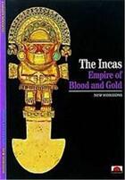 Couverture du livre « The incas empire of blood and gold (new horizons ) » de Carmen Bernand aux éditions Thames & Hudson