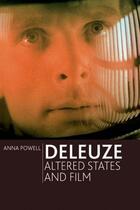 Couverture du livre « Deleuze, Altered States and Film » de Powell Anna aux éditions Edinburgh University Press