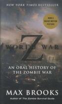Couverture du livre « World war Z film tie in ; an oral history of the zombie war » de Max Brooks aux éditions Broadway Books