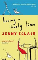 Couverture du livre « Having A Lovely Time » de Jenny Eclair aux éditions Little Brown Book Group Digital