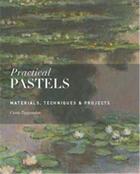 Couverture du livre « Practical pastels » de Curtis Tappenden aux éditions Ivy Press