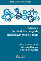 Couverture du livre « La révolution digitale dans le système de santé » de Jerome Beranger et Roland Rizoulieres aux éditions Iste