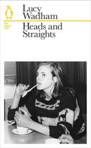 Couverture du livre « Heads and Straights » de Lucy Wadham aux éditions Penguin Books Ltd Digital