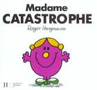 Couverture du livre « Madame Catastrophe » de Roger Hargreaves aux éditions Le Livre De Poche Jeunesse