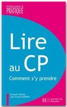 Couverture du livre « Lire au CP ; comment s'y prendre » de Descol/Deboos aux éditions Hachette Education