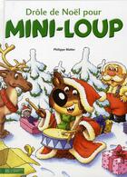 Couverture du livre « Drôle de Noël pour Mini-Loup » de Philippe Matter aux éditions Le Livre De Poche Jeunesse