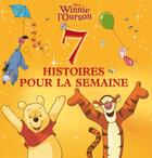 Couverture du livre « 7 histoires pour la semaine ; Winnie l'Ourson » de Disney aux éditions Disney Hachette