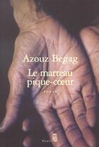 Couverture du livre « Le marteau pique-coeur » de Azouz Begag aux éditions Seuil