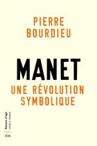Couverture du livre « Manet ; une révolution symbolique » de Pierre Bourdieu aux éditions Seuil