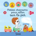 Couverture du livre « Petites chansons pour aller sur le pot » de Tristan Mory et Paule Battault aux éditions Larousse