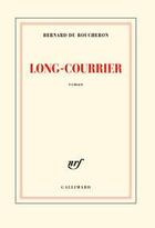Couverture du livre « Long-courrier » de Bernard Du Boucheron aux éditions Gallimard