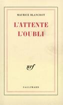 Couverture du livre « L'attente l'oubli » de Maurice Blanchot aux éditions Gallimard