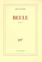 Couverture du livre « Beule » de Joel Bastard aux éditions Gallimard
