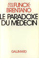 Couverture du livre « Le Paradoxe Du Medecin » de Funck Brentano Jean Louis aux éditions Gallimard