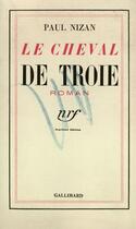 Couverture du livre « Le cheval de troie » de Paul Nizan aux éditions Gallimard (patrimoine Numerise)