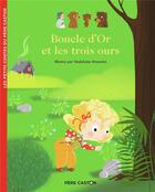 Couverture du livre « Boucle d'Or et les trois ours » de Madeleine Brunelet et Anne Kalicky aux éditions Pere Castor