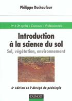 Couverture du livre « Introduction A La Science Du Sol ; Sol Vegetation Environnement » de Duchaufour aux éditions Dunod