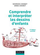 Couverture du livre « Comprendre et interpréter les dessins d'enfants (2e édition) » de Georges Cognet aux éditions Dunod
