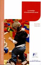 Couverture du livre « La stratégie d'investissement social » de Bruno Palier aux éditions Direction Des Journaux Officiels