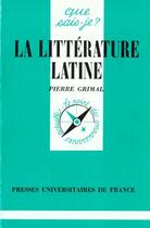 Couverture du livre « Litterature latine (la) » de Pierre Grimal aux éditions Que Sais-je ?