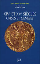 Couverture du livre « XIVe et XVe siècles ; crises & génèses » de Jean Faviere aux éditions Puf