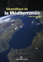 Couverture du livre « Géopolitique de la méditerranée » de Lacoste aux éditions Armand Colin