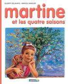 Couverture du livre « Martine T.11 ; Martine et les quatre saisons » de Delahaye Gilbert et Marlier Marcel aux éditions Casterman Jeunesse