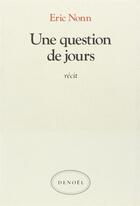 Couverture du livre « Une question de jours » de Eric Nonn aux éditions Denoel