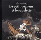 Couverture du livre « Le petit pêcheur et le squelette » de Chen Jiang Hong aux éditions Ecole Des Loisirs