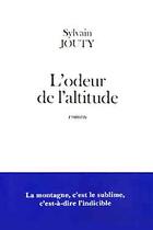 Couverture du livre « L'odeur de l'altitude » de Sylvain Jouty aux éditions Fayard