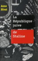 Couverture du livre « La république juive de Staline » de Anne Nivat aux éditions Fayard