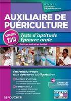 Couverture du livre « Auxiliaire de puériculture ; tests d'aptitude, épreuve orale ; concours 2013 » de Valerie Beal aux éditions Foucher