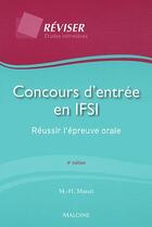 Couverture du livre « Concours d'entrée en IFSI ; réussir l'épreuve orale (4e édition) » de Marie-Helene Massit aux éditions Maloine