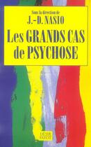 Couverture du livre « Les Grands cas de psychose » de Nasio J.-D. aux éditions Payot
