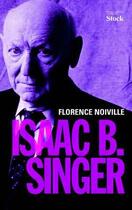 Couverture du livre « ISAAC BASHEVIS SINGER » de Florence Noiville aux éditions Stock