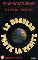 Couverture du livre « Le nouveau toute la vérité » de Rene-Victor Pilhes aux éditions Grasset