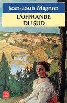 Couverture du livre « L'offrande du sud » de Jean-Louis Magnon aux éditions Le Livre De Poche