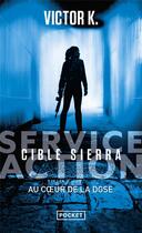 Couverture du livre « Service action : cible Sierra : au coeur de la DGSE » de Victor K. aux éditions Pocket