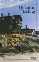 Couverture du livre « La Véranda au coucher du soleil » de Quentin Debray aux éditions Rocher