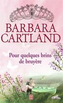 Couverture du livre « Pour quelques brins de bruyère » de Barbara Cartland aux éditions J'ai Lu