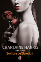 Couverture du livre « Lily Bard t.3 ; sombre célébration » de Charlaine Harris aux éditions J'ai Lu
