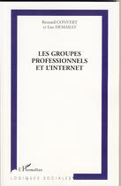 Couverture du livre « Les groupes professionnels et l'internet » de Bernard Convert et Lise Demailly aux éditions Editions L'harmattan