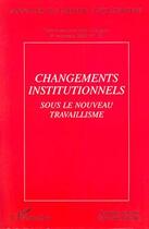 Couverture du livre « Changements institutionnels ; sous le nouveau travaillisme » de  aux éditions Editions L'harmattan