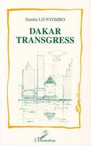 Couverture du livre « Dakar transgress » de Samba Lo Nyombo aux éditions Editions L'harmattan