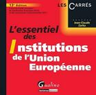 Couverture du livre « L'essentiel des institutions de l'Union européenne (édition 2011) » de Jean-Claude Zarka aux éditions Gualino