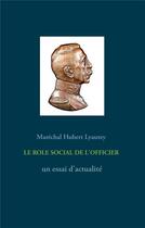 Couverture du livre « Le rôle social de l'officier ; un essai d'actualité » de Hubert Lyautey aux éditions Books On Demand