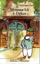 Couverture du livre « Moussa Lô à Dakar » de Pape Sarr Ousmane aux éditions Editions L'harmattan