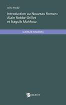 Couverture du livre « Introduction au Nouveau Roman : Alain Robbe Grillet et Naguib Mahfouz » de Jalila Hadjji aux éditions Publibook