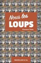 Couverture du livre « Nous les loups » de Florence Vatin aux éditions Magellan & Cie