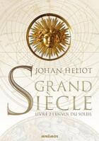 Couverture du livre « Grand siècle t.2 : l'envoi du siècle » de Johan Heliot aux éditions Mnemos